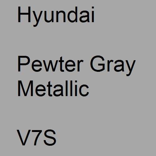 Hyundai, Pewter Gray Metallic, V7S.